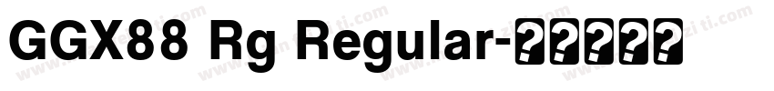 GGX88 Rg Regular字体转换